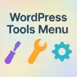 A Deep Dive into the WordPress Tools Menu: Migration, Backups & Site Health