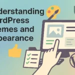 Understanding WordPress Themes and Appearance