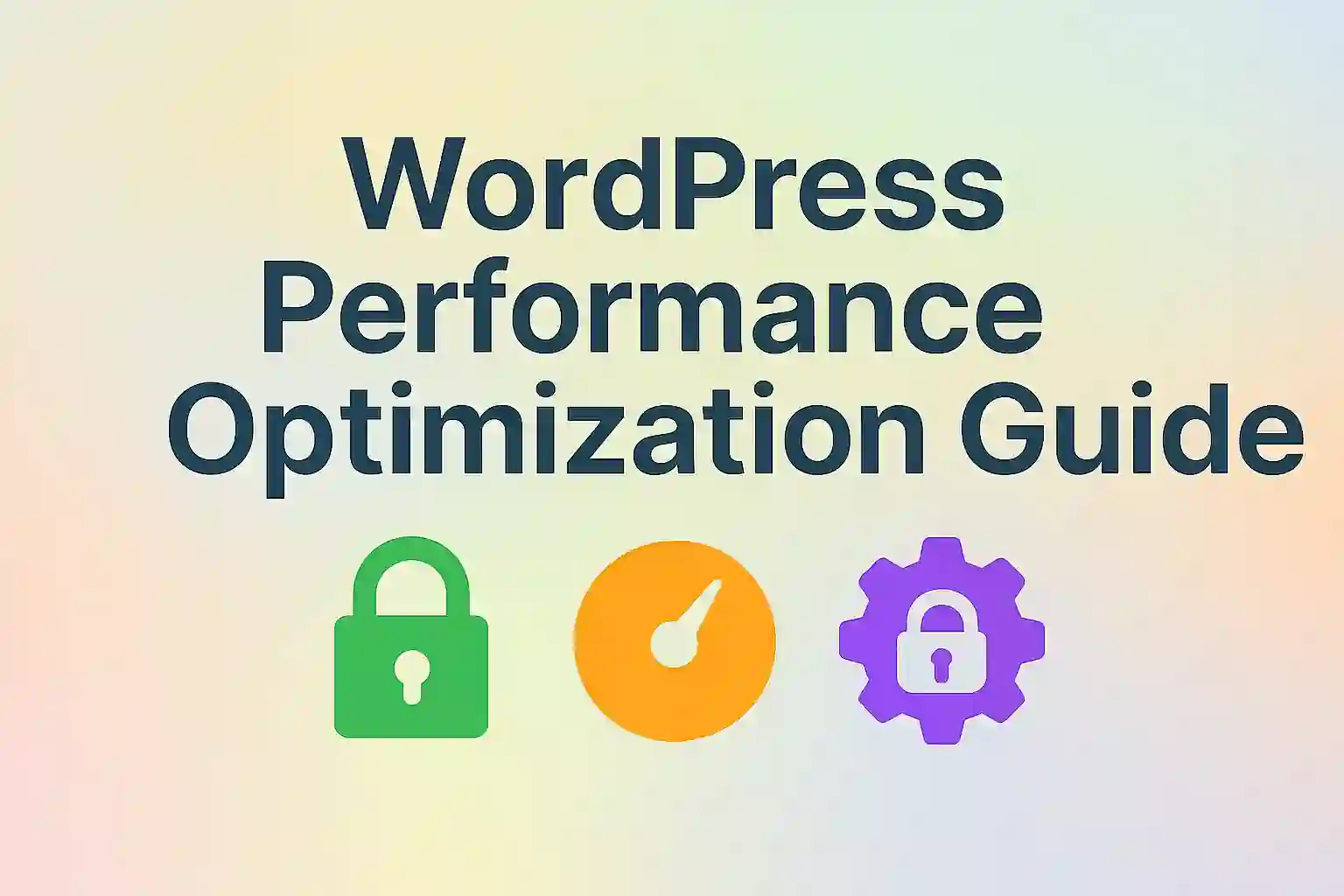 WordPress Performance Optimization Guide: Make Your Website Blazing Fast
