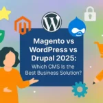 Magento vs WordPress vs Drupal 2025